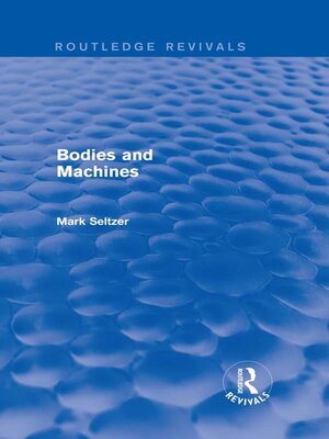 cover image of Bodies and Machines (Routledge Revivals)